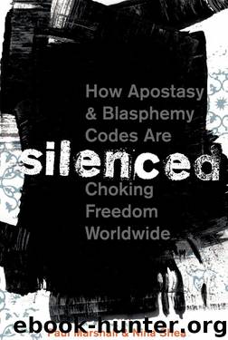 Silenced: How Apostasy and Blasphemy Codes Are Choking Freedom Worldwide by Paul Marshall & Nina Shea