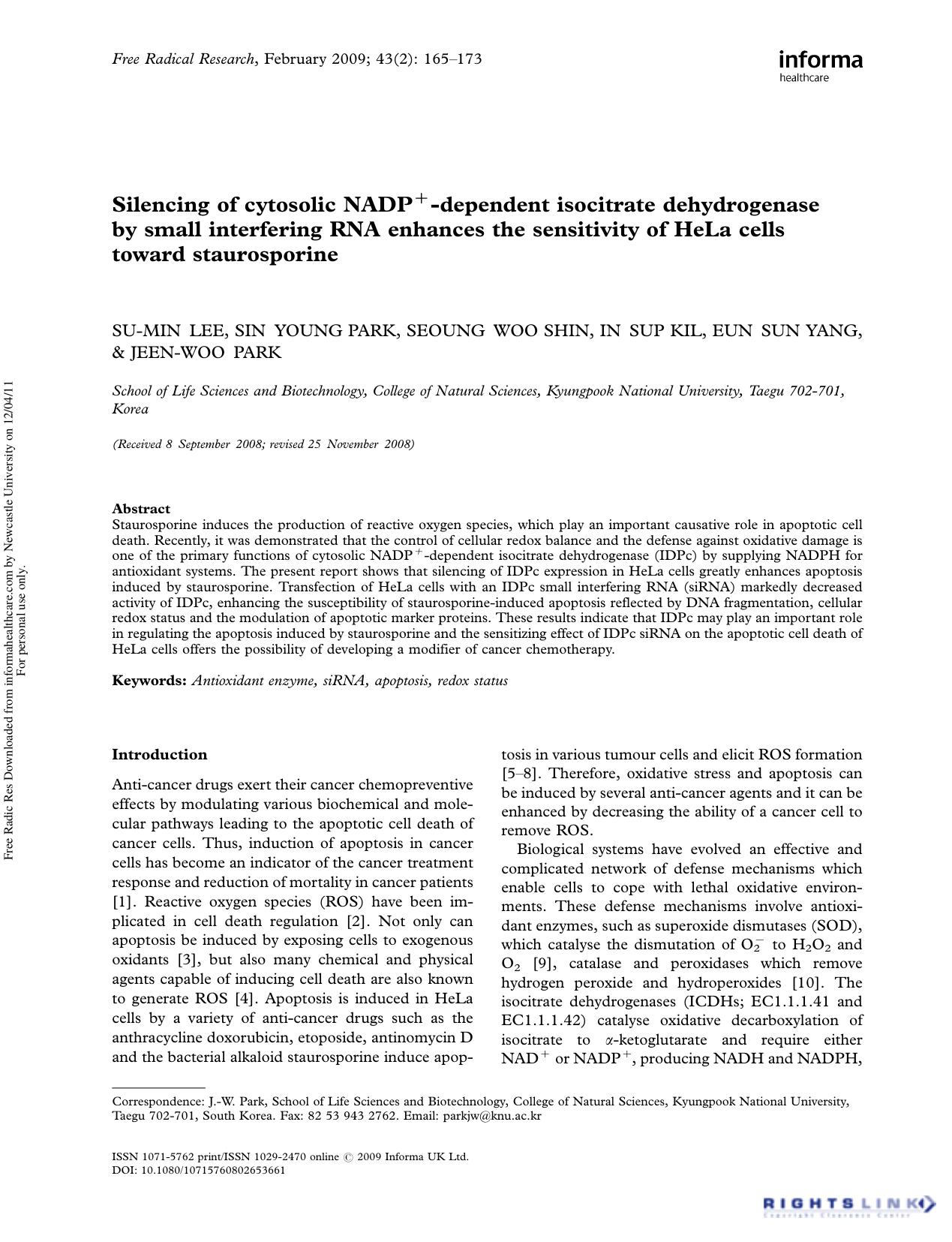 Silencing of cytosolic NADP+-dependent isocitrate dehydrogenase by small interfering RNA enhances the sensitivity of HeLa cells toward staurosporine by Su-Min Lee1 Sin Young Park1 Seoung Woo Shin1 In Sup Kil1 Eun Sun Yang1 & Jeen-Woo Park1†