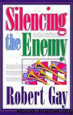 Silencing the Enemy by Robert Gay
