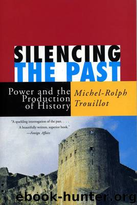 Silencing the Past: Power and the Production of History by Trouillot Michel-Rolph