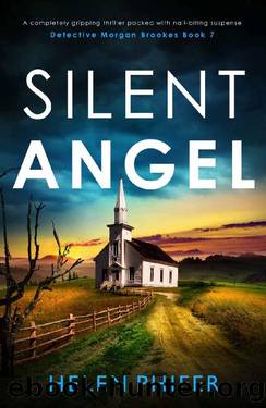 Silent Angel: A completely gripping thriller packed with nail-biting suspense (Detective Morgan Brookes Book 7) by Helen Phifer