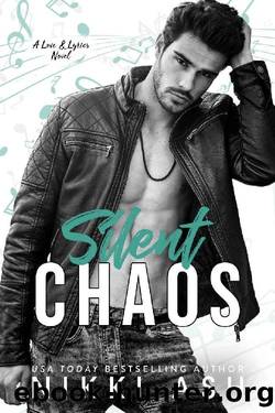 Silent Chaos: a Hate to Lovers, Second Chance, Rock Star Romance (Love & Lyrics Book 2) by Nikki Ash