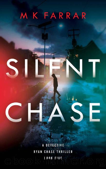 Silent Chase (A Detective Ryan Chase Thriller Book 5) by M K Farrar