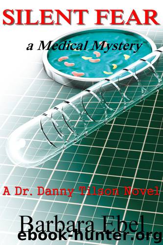 Silent Fear, a Medical Mystery by Barbara Ebel