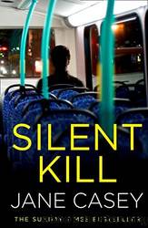 Silent Kill: A Gripping New 2020 Detective Novella From a Sunday Times Bestselling Author by Jane Casey