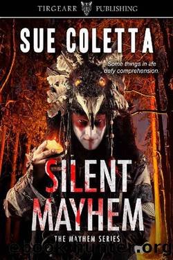Silent Mayhem: The Mayhem Series: #3 by Sue Coletta