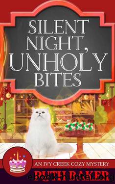 Silent Night, Unholy Bites (An Ivy Creek Cozy Mystery Book 4) by Ruth Baker