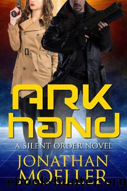 Silent Order: Ark Hand by Jonathan Moeller
