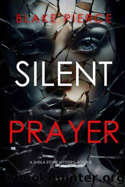 Silent Prayer (A Sheila Stone Suspense ThrillerâBook Eight) by Blake Pierce