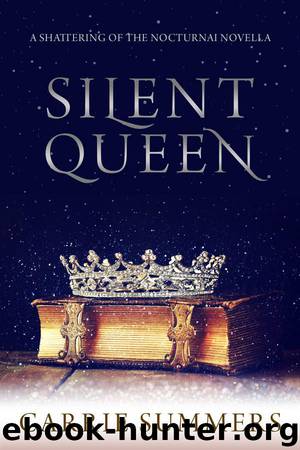 Silent Queen by Carrie Summers