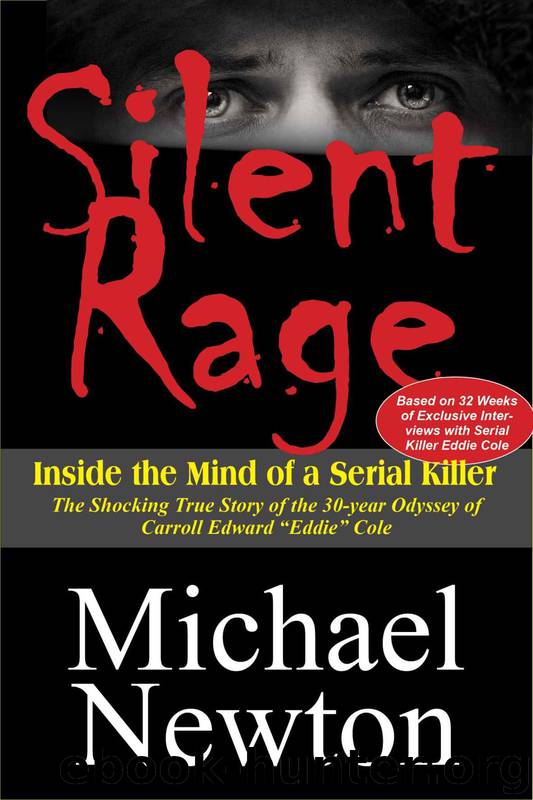 Silent Rage: Inside the Mind of a Serial Killer by Michael Newton