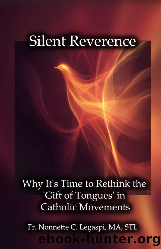 Silent Reverence: Why It's Time to Rethink the 'Gift of Tongues' in Catholic Movements by Legaspi Fr. Nonnette C