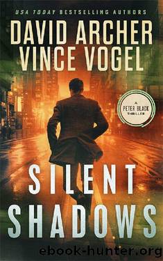 Silent Shadows (Peter Black Book 5) by David Archer & Vince Vogel