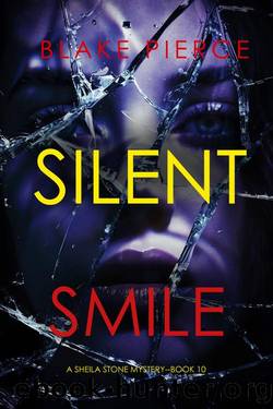 Silent Smile (A Sheila Stone Suspense Thriller-Book Ten) by Blake Pierce