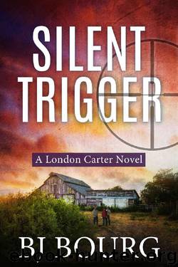 Silent Trigger: A London Carter Novel (London Carter Mystery Series Book 3) by BJ Bourg