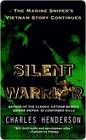 Silent Warrior: The Marine Sniper's Vietnam Story Continues by Henderson Charles