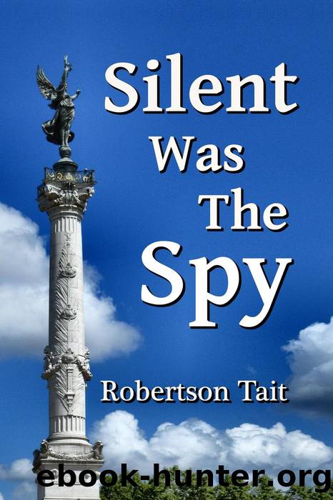 Silent Was the Spy by Robertson Tait