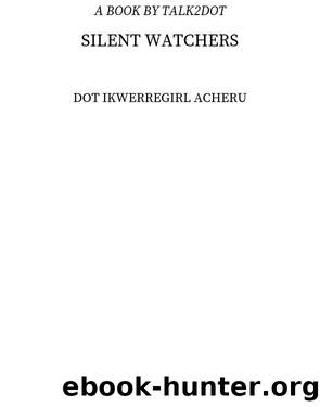 Silent Watchers by Dot IkwerreGirl Acheru