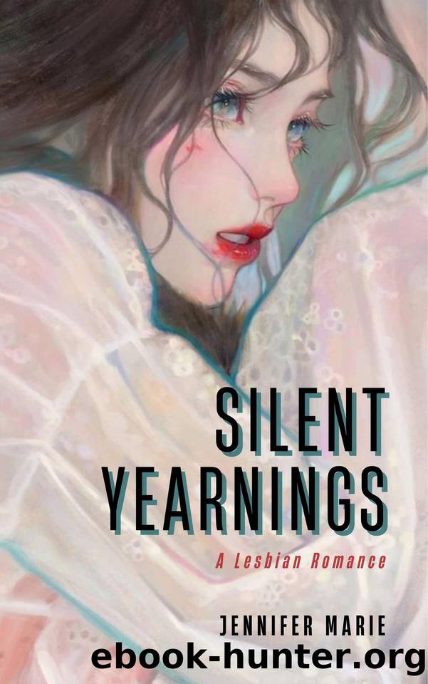 Silent Yearnings: A Lesbian Romance by Jennifer Marie
