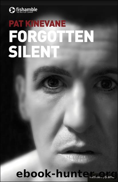 Silent and Forgotten by Pat Kinevane