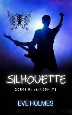 Silhouette (Songs of Freedom Book 1) by Eve Holmes