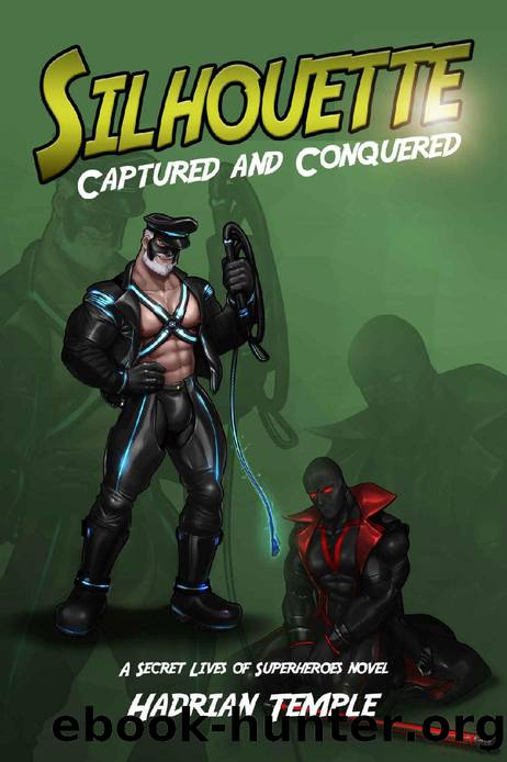 Silhouette: Captured and Conquered (The Secret Lives of Superheroes Book 1) by Hadrian Temple