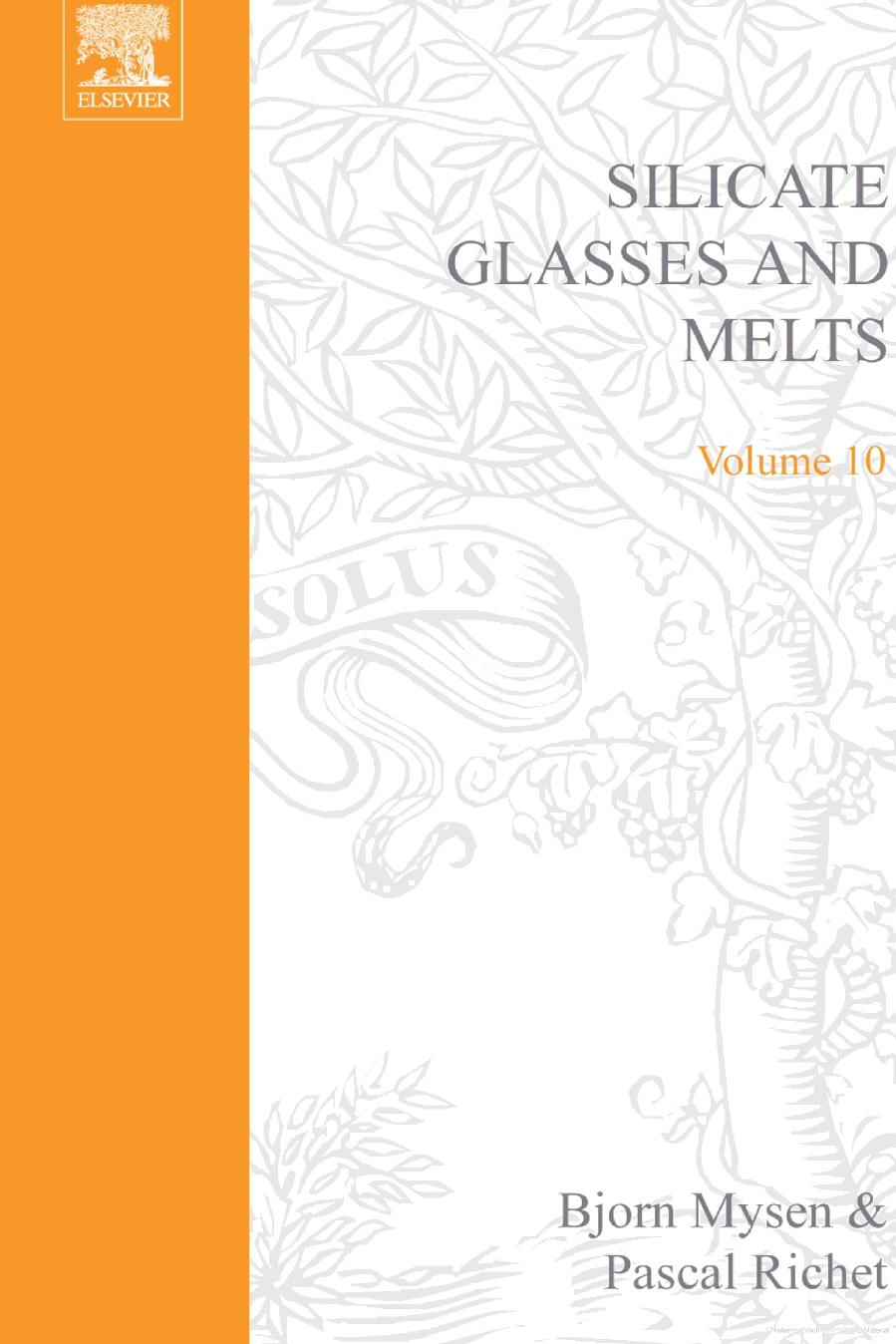 Silicale Glasses and Melts: Properties and Structure by Bjorn Mysen and Pascal Richet (Eds.)