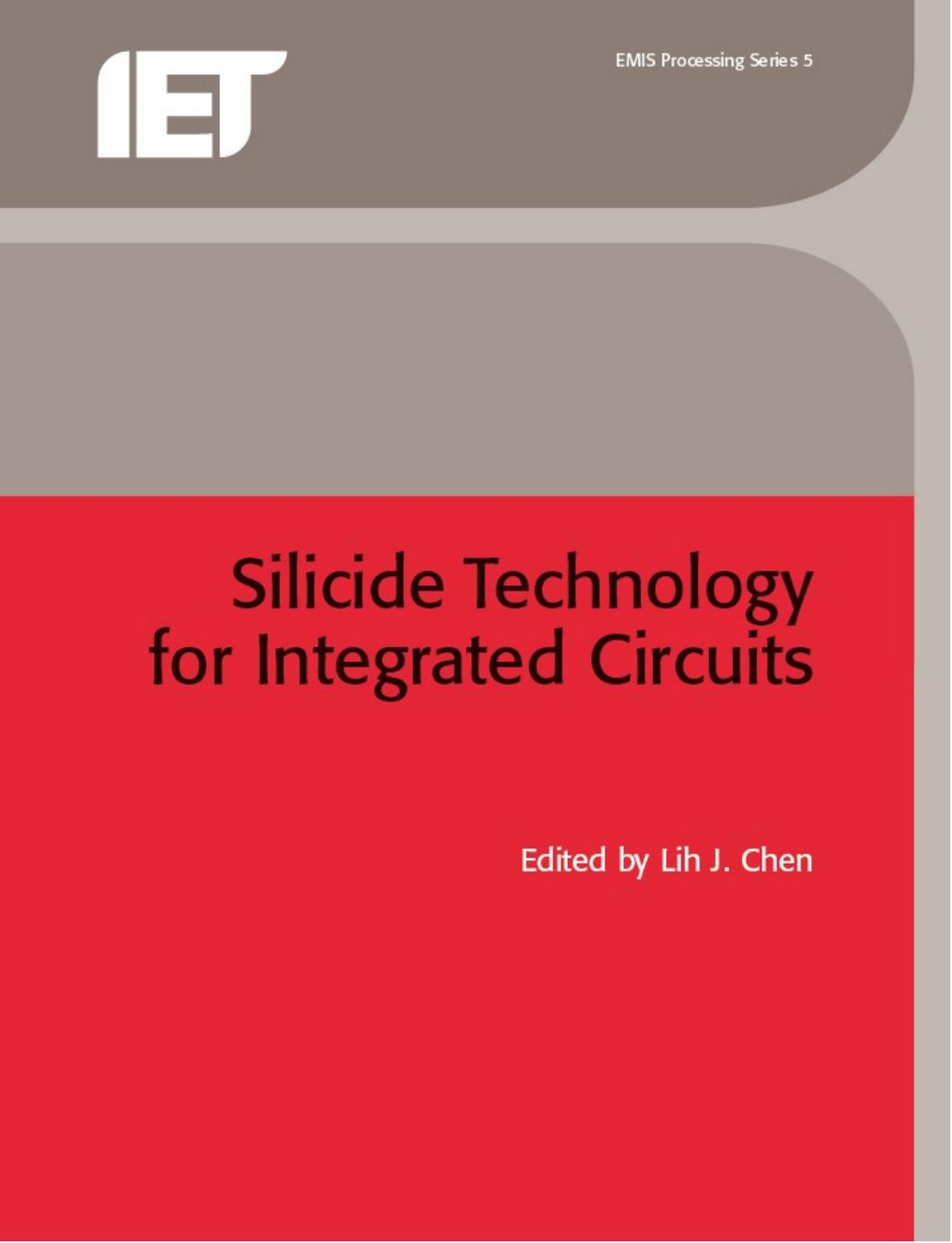 Silicide Technology for Integrated Circuits (Processing) by Lih J. Chen
