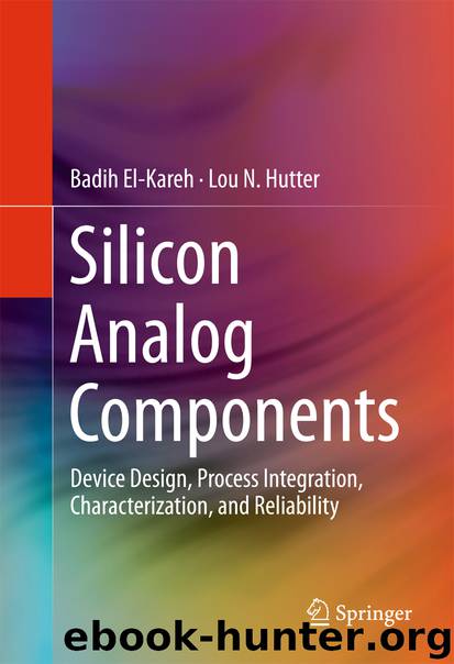 Silicon Analog Components by Badih El-Kareh & Lou N. Hutter