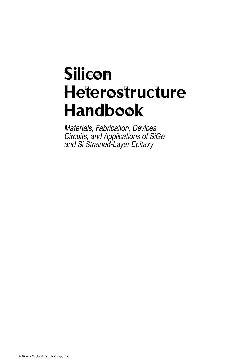 Silicon Heterostructure Handbook: Materials, Fabrication, Devices, Circuits by Unknow