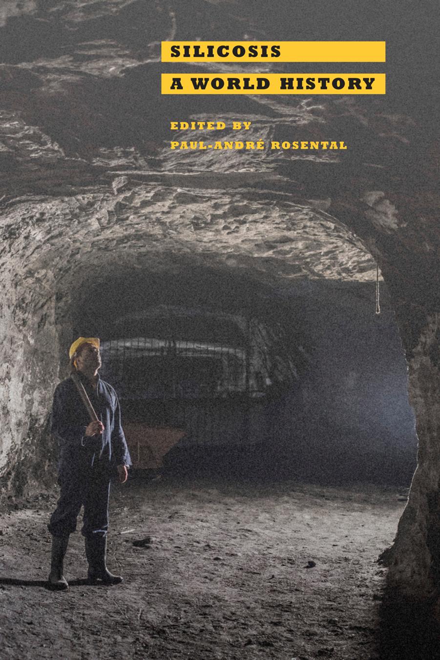 Silicosis: A World History by edited by Paul-Andre Rosental