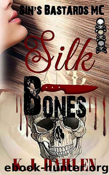 Silk And Bones (Sin's Bastards Book 1) by K.J. Dahlen
