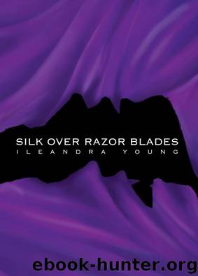 Silk Over Razor Blades by Ileandra Young
