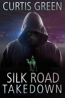 Silk Road Takedown by Curtis Green