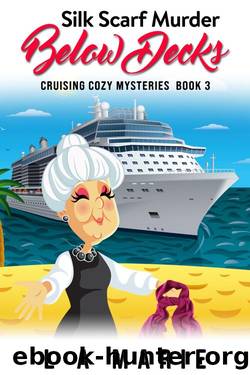 Silk Scarf Murder Below Decks: Cruising Cozy Mysteries Book 3 by L. A. Marie