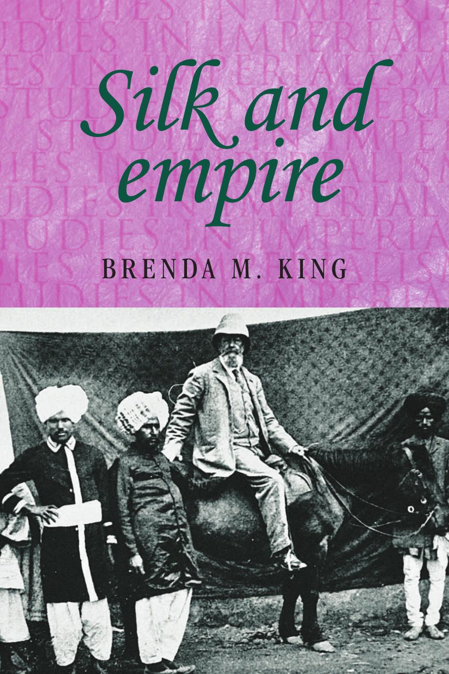 Silk and Empire by Brenda M. King