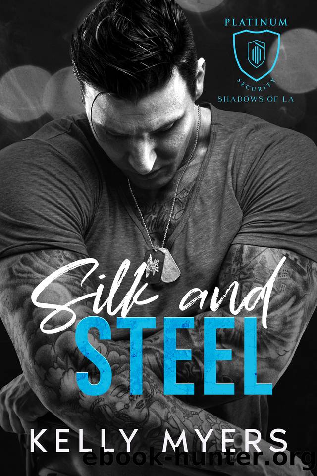 Silk and Steel (Platinum Security: Shadows of LA) by Kelly Myers