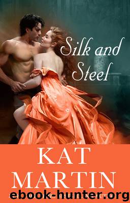 Silk and Steel: Tricked Into Marriage, He Vowed Revenge. But Love Had Other Plans.. by Kat Martin