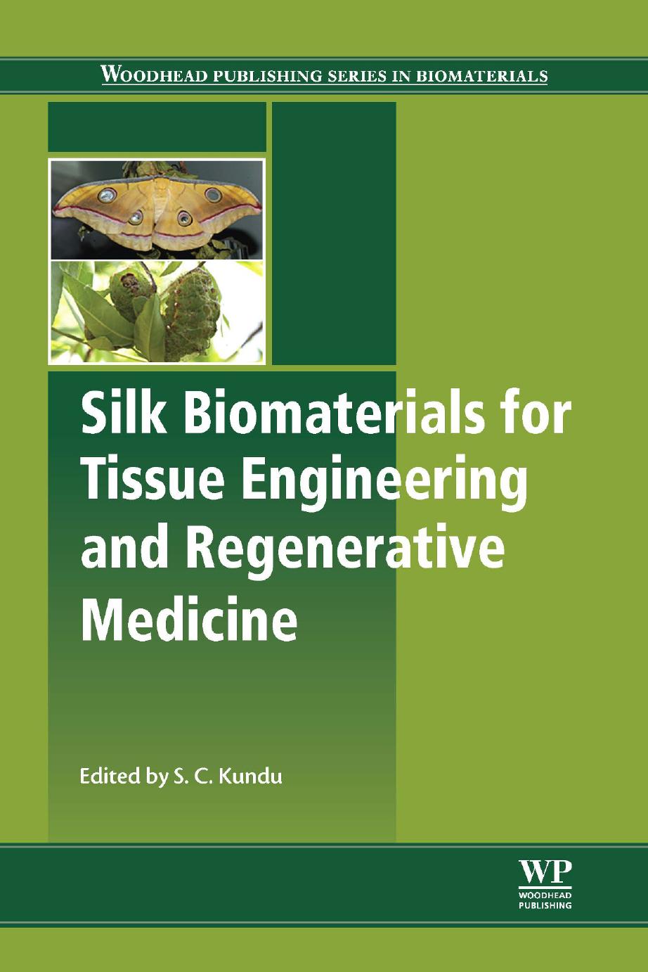 Silk biomaterials for tissue engineering and regenerative medicine by Subhas Kundu