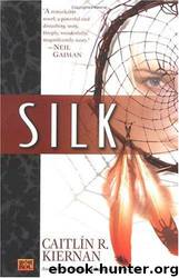 Silk by Caitlin R Kiernan