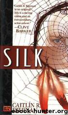 Silk by Kiernan Caitlin R