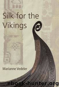 Silk for the Vikings (Ancient Textiles Series) by Marianne Vedeler