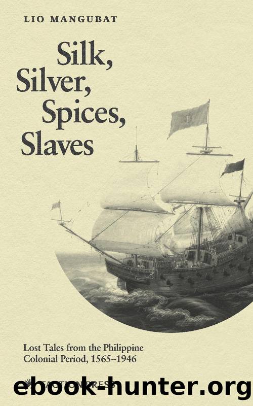 Silk, Silver, Spices, Slaves by Lio Mangubat