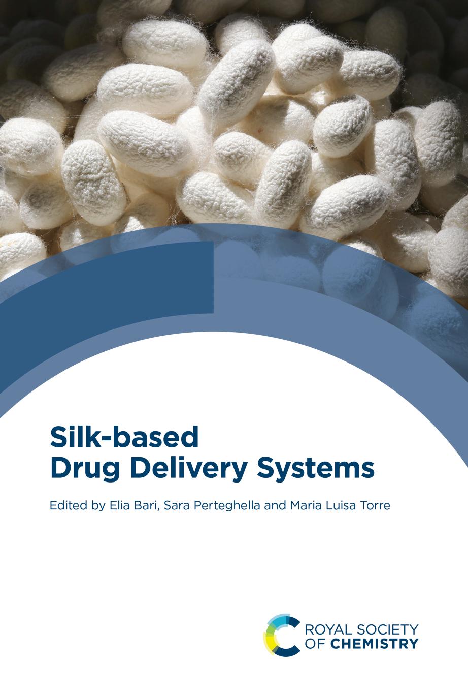 Silk-based Drug Delivery Systems by Elia Bari Sara Perteghella Maria Luisa Torre
