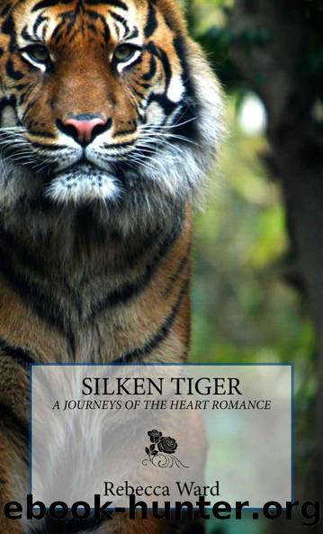 Silken Tiger: A Journeys of the Heart Romance by Rebecca Ward