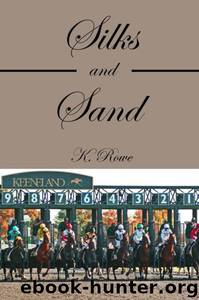 Silks and Sand by K. Rowe