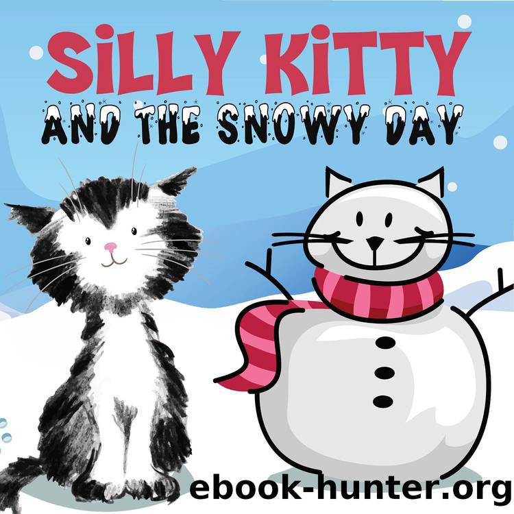 Silly Kitty and the Snowy Day by Nicola Lopetz