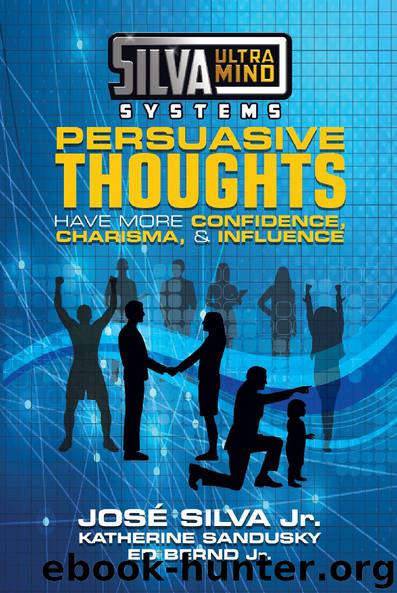 Silva Ultramind Systems Persuasive Thoughts: Have More Confidence, Charisma, & Influence by José Silva Katherine Sandusky & Ed Bernd