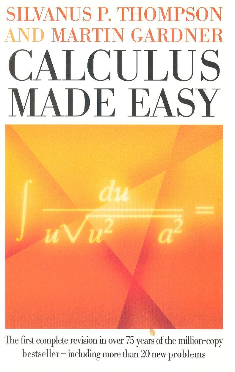Silvanus P. Thompson, Martin Gardner by Calculus Made Easy