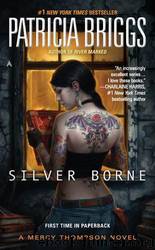 Silver Borne: Mercy Thompson, Book 5 by Patricia Briggs